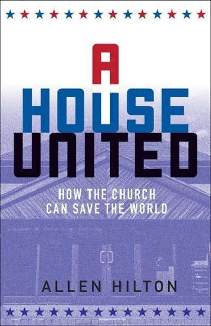 A House United, Allen Hilton - Paperback - 9781506401911