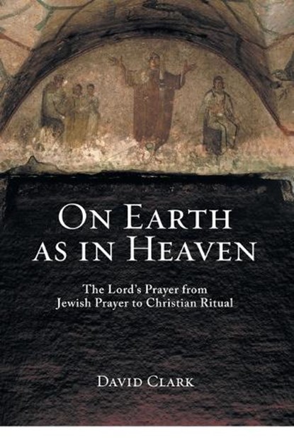 On Earth as in Heaven, David Clark - Paperback - 9781506414386