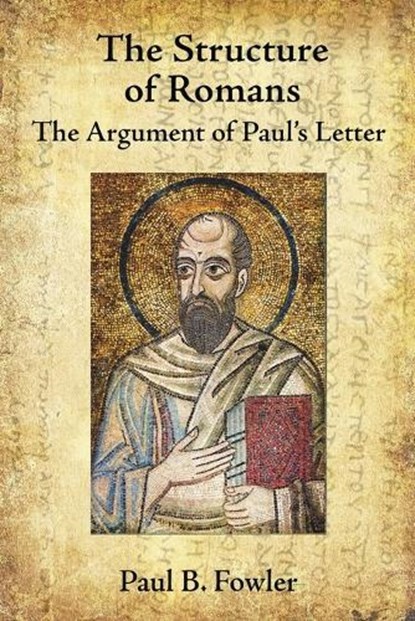 The Structure of Romans, Paul B. Fowler - Paperback - 9781506416182