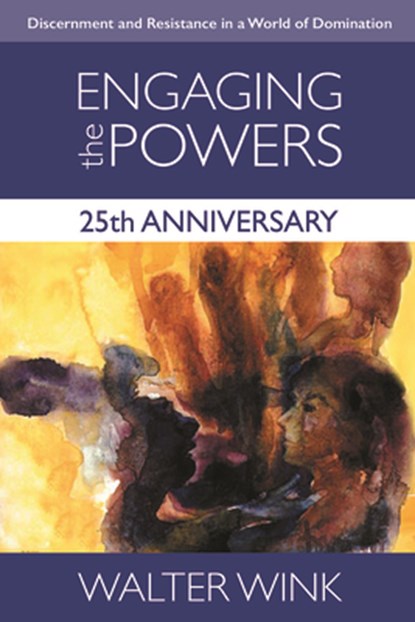 Engaging the Powers: 25th Anniversary Edition, Walter Wink - Paperback - 9781506438160