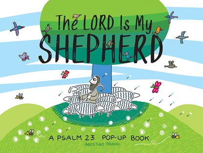 The Lord Is My Shepherd: A Psalm 23 Pop-Up Book, Agostino Traini - Gebonden - 9781506452395