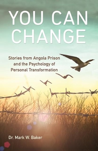 You Can Change, W.,  Baker, Mark - Paperback - 9781506455648