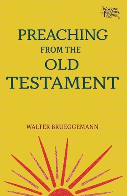 Preaching from the Old Testament, BRUEGGEMANN,  Walter - Paperback - 9781506458557