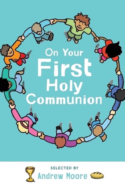 On Your First Holy Communion, Andrew Moore - Paperback - 9781506459363
