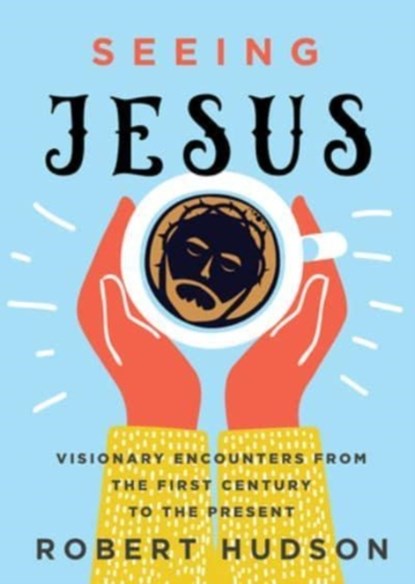 Seeing Jesus, Robert Hudson - Gebonden - 9781506465753
