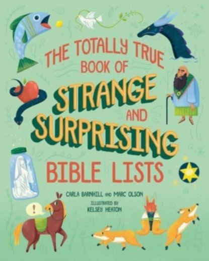 The Totally True Book of Strange and Surprising Bible Lists, Carla Barnhill ; Marc Olson - Gebonden - 9781506469461