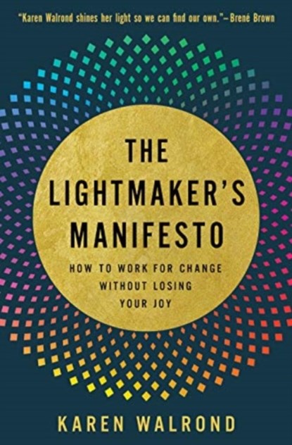 The Lightmaker's Manifesto, Karen Walrond - Gebonden - 9781506469942