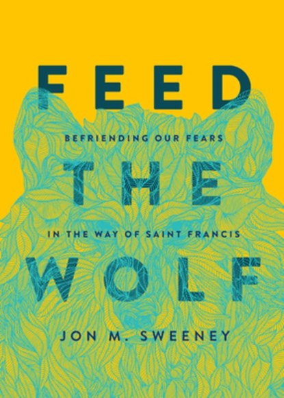 Feed the Wolf, Jon M. Sweeney - Gebonden - 9781506470733
