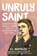 Unruly Saint, D.L. Mayfield - Gebonden - 9781506473598