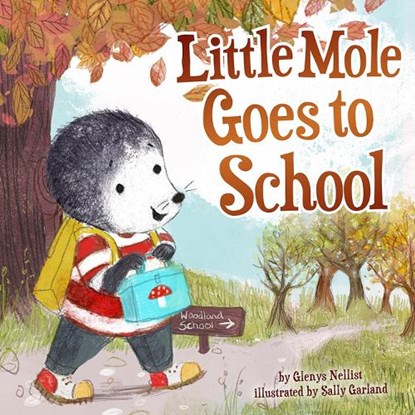 Little Mole Goes to School, Glenys Nellist - Gebonden - 9781506478593