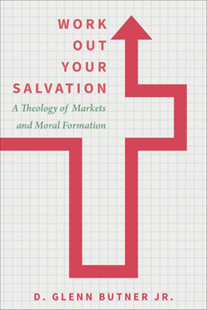 Work Out Your Salvation, D. Glenn Butner - Gebonden - 9781506479415