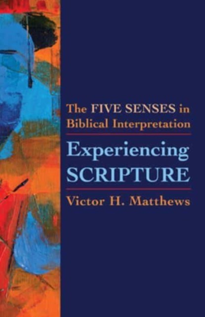 Experiencing Scripture, Victor H. Matthews - Paperback - 9781506479606