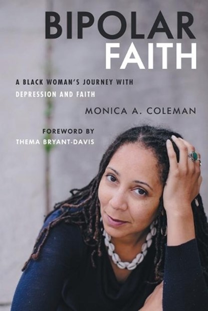 Bipolar Faith, Monica A. Coleman - Paperback - 9781506480756