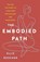 The Embodied Path, Ellie Roscher - Paperback - 9781506482828