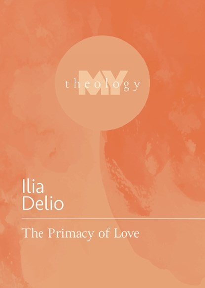 The Primacy of Love, Ilia Delio - Paperback - 9781506484372