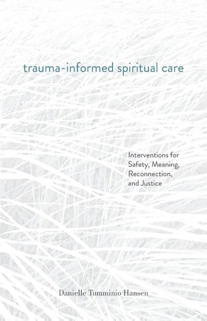 Tumminio Hansen, D: Trauma-Informed Spiritual Care, Danielle Tumminio Hansen - Paperback - 9781506485836