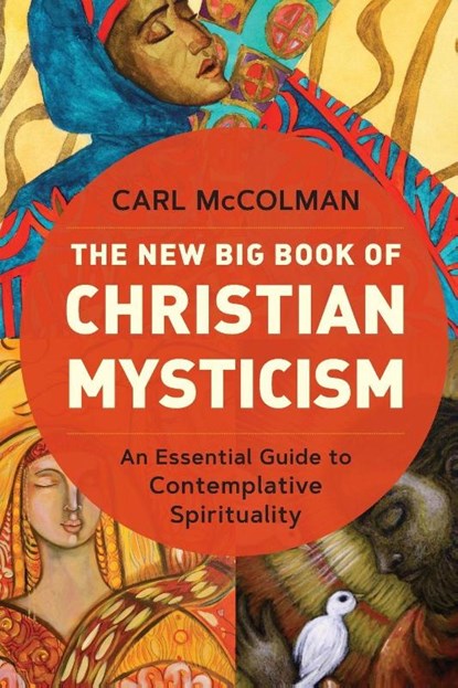 The New Big Book of Christian Mysticism, Carl McColman - Paperback - 9781506486840