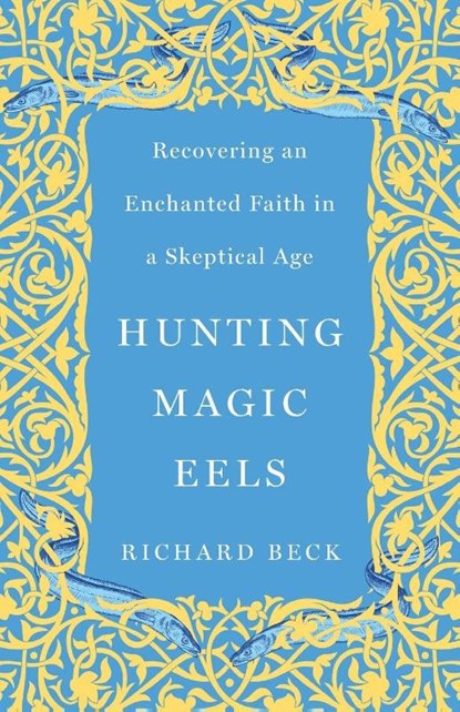 Hunting Magic Eels, Richard Beck - Paperback - 9781506487670