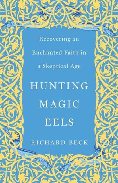 Hunting Magic Eels, Richard Beck - Paperback - 9781506487670