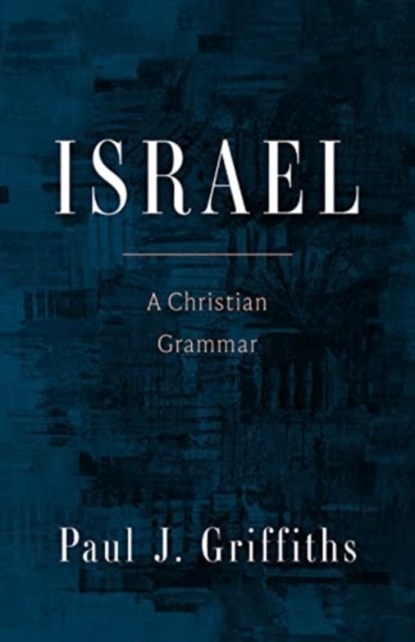 Israel, Paul J. Griffiths - Gebonden - 9781506491059