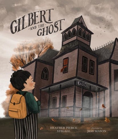 Gilbert and the Ghost, Heather Pierce Stigall - Gebonden - 9781506491493