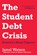 The Student Debt Crisis, Jamal Watson - Gebonden - 9781506495163