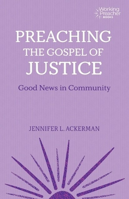 Preaching the Gospel of Justice, Jennifer L. Ackerman - Paperback - 9781506495668