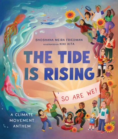 The Tide Is Rising, So Are We!, Shoshana Meira Friedman - Gebonden - 9781506495989