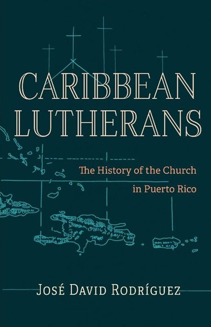 Caribbean Lutherans, Jose David Rodriguez - Paperback - 9781506496184