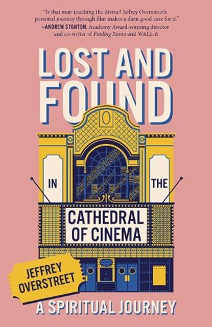 Lost & Found in the Cathedral of Cinema, Jeffrey Overstreet - Paperback - 9781506496948