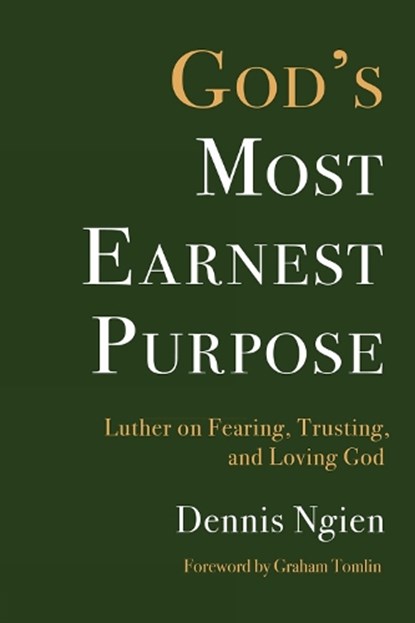 God's Most Earnest Purpose, Dennis Ngien - Paperback - 9781506498171