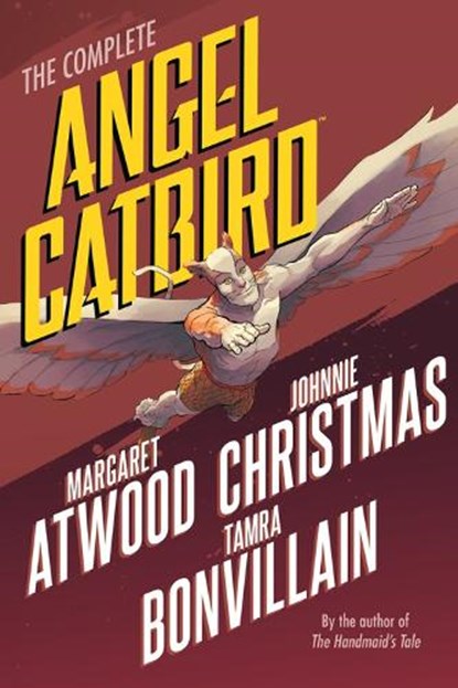 The Complete Angel Catbird, Margaret Atwood ; Johnnie Christmas ; Tamra Bonvillain - Paperback - 9781506704562