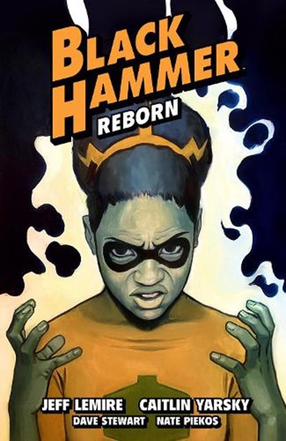 Black Hammer Volume 7: Reborn Part Three, Jeff Lemire ; Caitlin Yarsky ; Dave Stewart - Paperback - 9781506720159