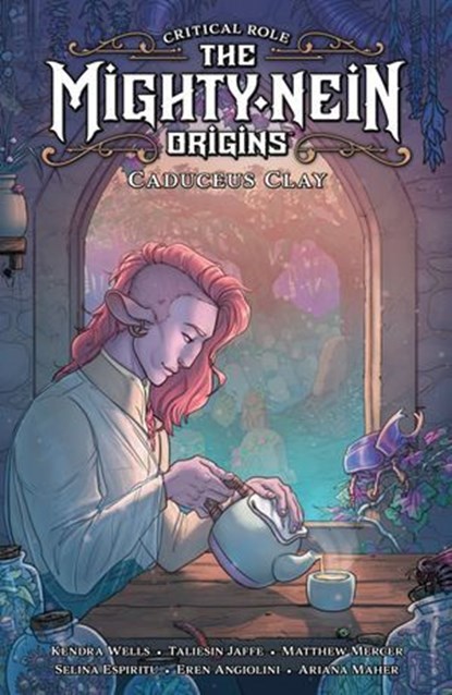 Critical Role: The Mighty Nein Origins--Caduceus Clay, Taliesin Jaffe ; Matthew Mercer ; Kendra Wells - Ebook - 9781506723839