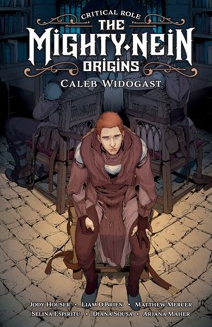 Critical Role: The Mighty Nein Origins--Caleb Widogast, Jody Houser ; Matthew Mercer ; Liam O'Brien - Ebook - 9781506723853