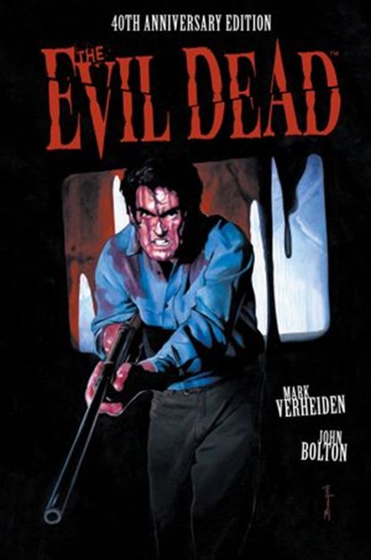 The Evil Dead: 40th Anniversary Edition, Mark Verheiden - Ebook - 9781506727912