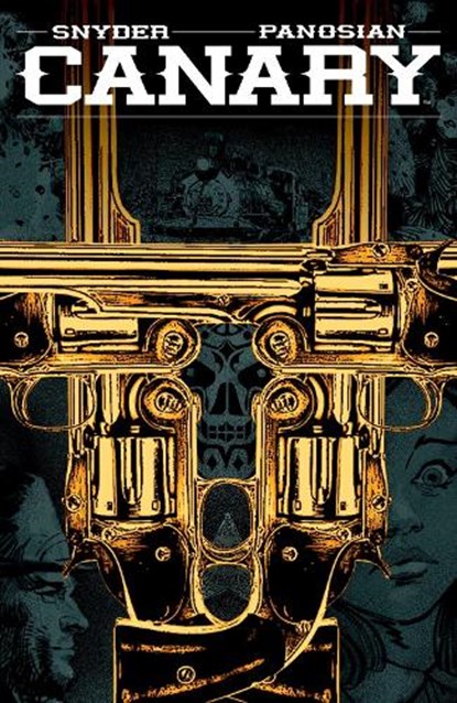 Canary, Scott Snyder ; Dan Panosian - Paperback - 9781506728315