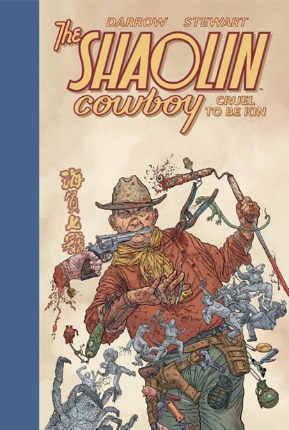 Shaolin Cowboy: Cruel to Be Kin, Geof Darrow ; Dave Stewart - Gebonden - 9781506729206