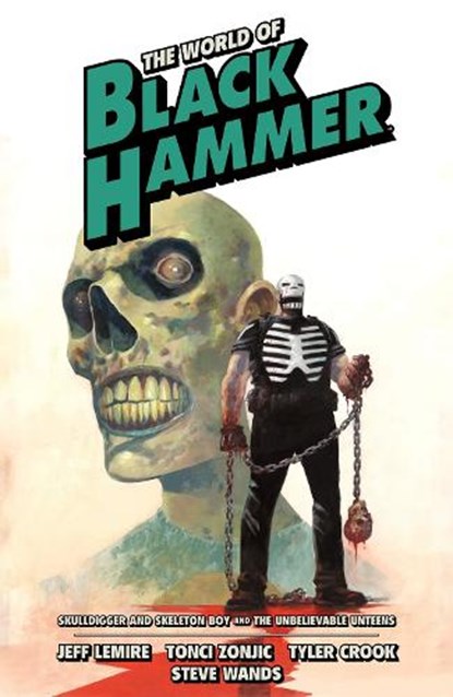 The World of Black Hammer Omnibus Volume 4, Jeff Lemire ; Tonci Zonjic ; Tyler Crook - Paperback - 9781506731582