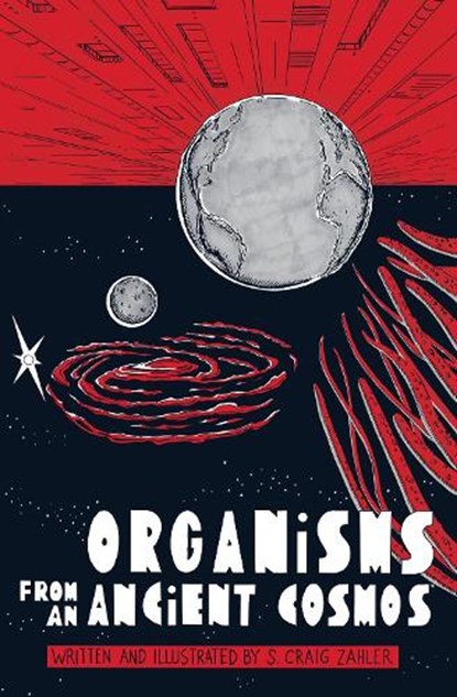 Organisms from an Ancient Cosmos, S. Craig Zahler - Paperback - 9781506733074