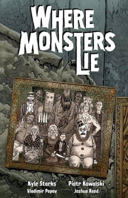 Where Monsters Lie, Kyle Starks - Ebook - 9781506734224