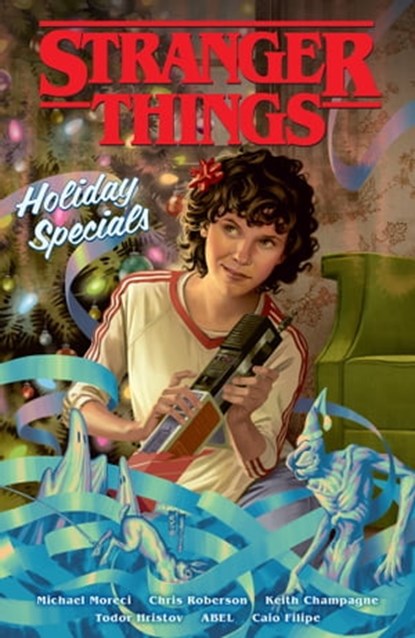Stranger Things Holiday Specials (Graphic Novel), Michael Moreci ; Chris Roberson ; Keith Champagne - Ebook - 9781506734590