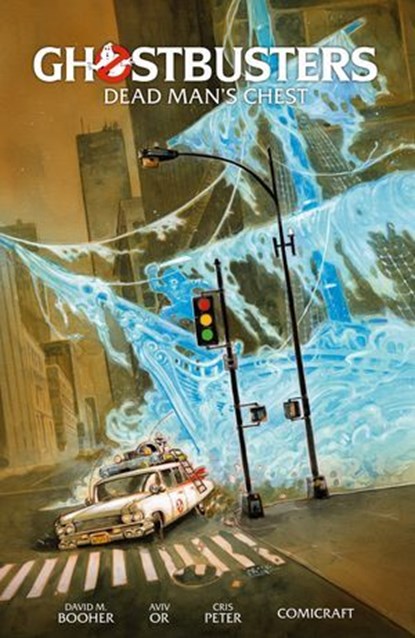 Ghostbusters Volume 2: Dead Man's Chest, David M. Booher - Ebook - 9781506735337