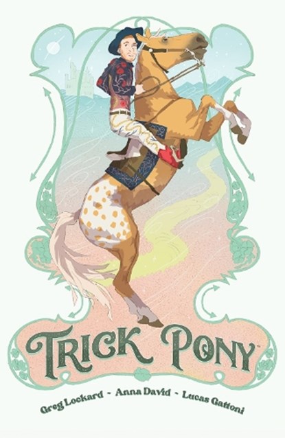Trick Pony, Greg Lockard ; Anna David ; Lucas Gattoni - Paperback - 9781506737218