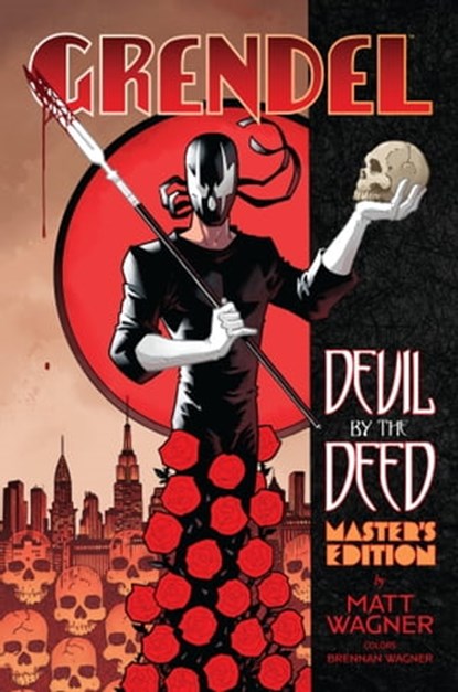 Grendel: Devil by the Deed Master's Edition, Matt Wagner ; Brennan Wagner ; Dave Lanphear - Ebook - 9781506737270