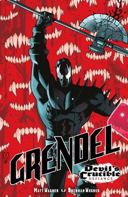 Grendel: Devil's Crucible--Defiance, Matt Wagner ; Brennan Wagner ; Steve Dutro ; Rob Leigh - Ebook - 9781506740461