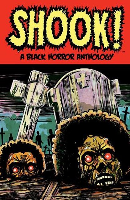 Shook! A Black Horror Anthology, Bradley Golden ; Marcus Roberts ; John Jennings - Paperback - 9781506741574