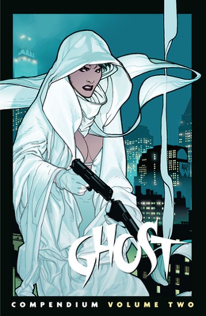 The Ghost Compendium Volume 2, Chris Warner ; Kelly Sue DeConnick ; Adam Hughes - Paperback - 9781506746623