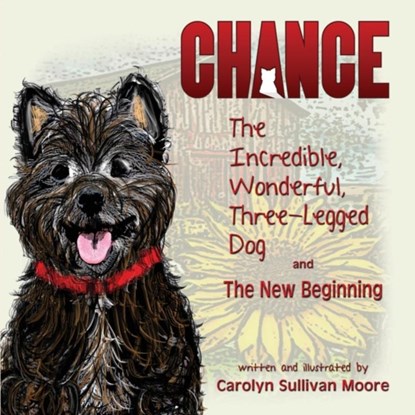 Chance, the Incredible, Wonderful, Three-Legged Dog and the New Beginning, SULLIVAN MOORE,  Carolyn - Paperback - 9781506900704