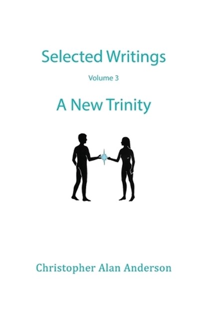 Selected Writings - Volume 3, Christopher Alan Anderson - Paperback - 9781506914756